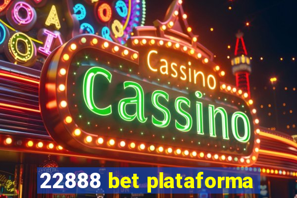 22888 bet plataforma